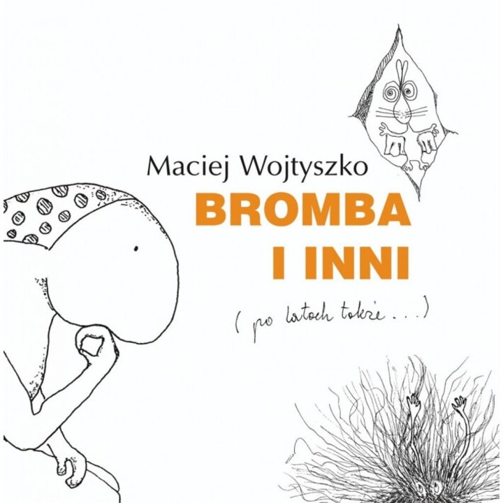 Бромба и други (също след години), Maciej Wojtyszko, 2023