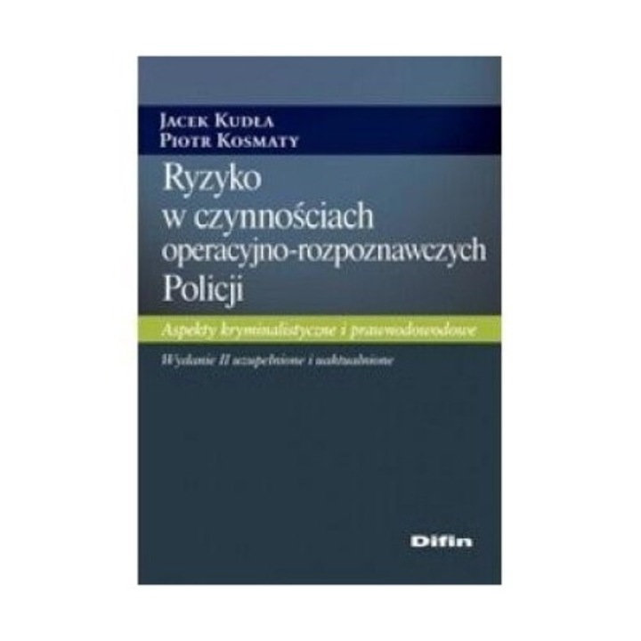 Kockázat az operatív-felderítő tevékenységekben, Jacek Kudla, Piotr Kosmaty, 2018