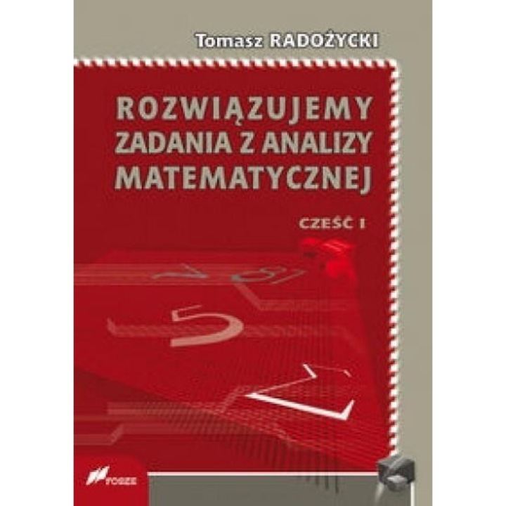 Rozwiazujemy zadania z analizy matematycznej 1, Fosze, Tomasz Radozycki, 2010