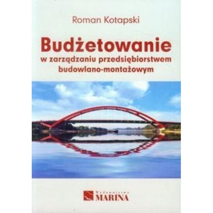 Budzetowanie w zarzadzaniu przedsieb. bud. - mont., Roman Kotapski, 2014