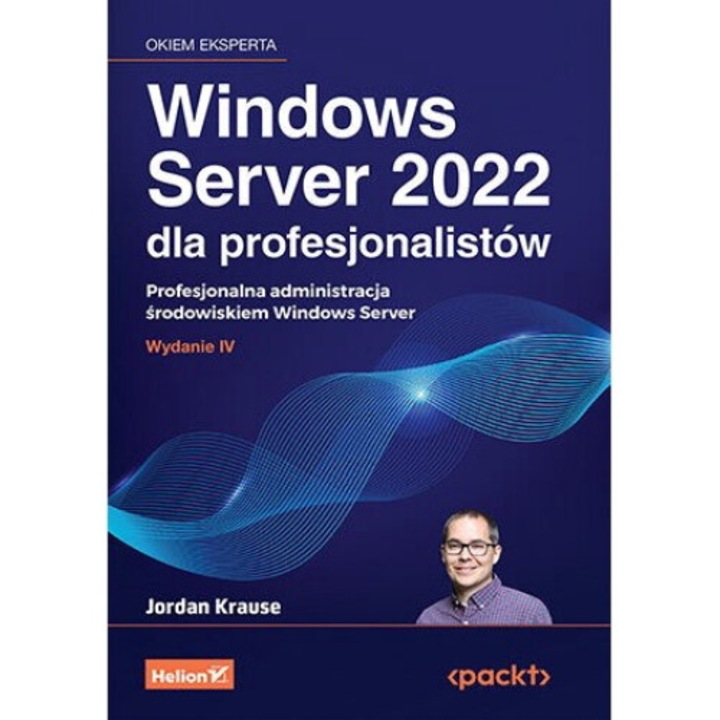 Windows Server 2022 dla profesjonalistow, Jordan Krause, 2024