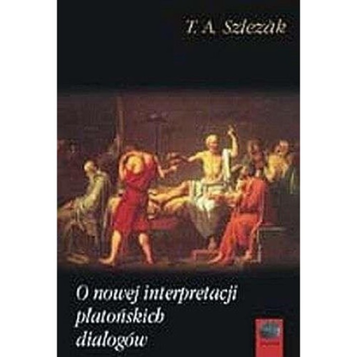 O nowej interpretacji platońskich dialogów, Thomas A. Szlezak, 2005