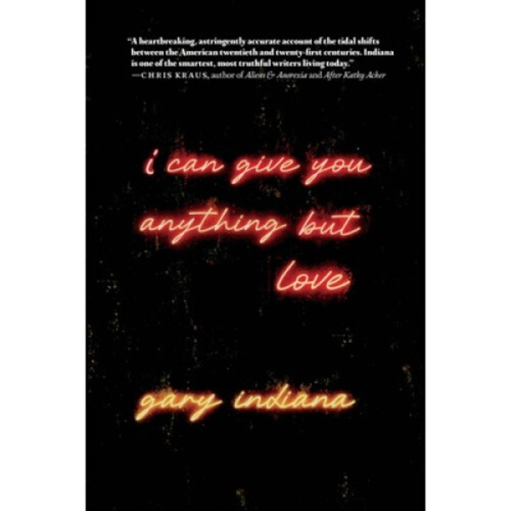 I Can Give You Anything But Love - Gary Indiana