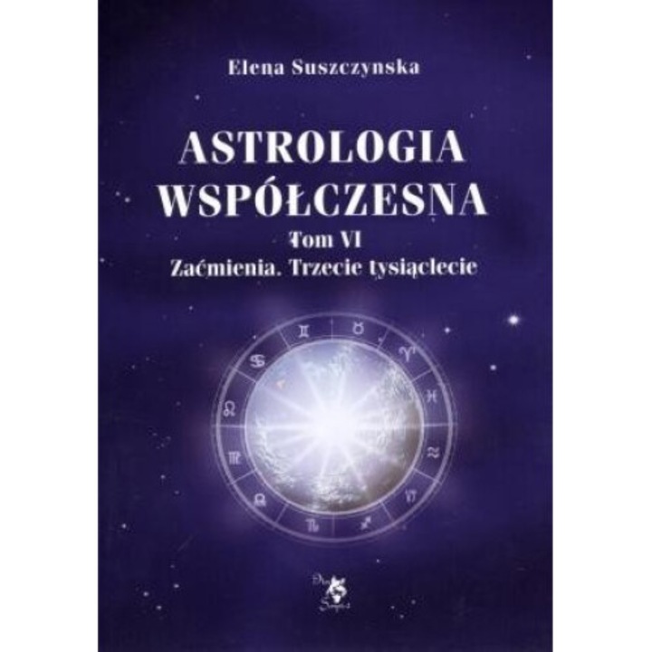 Astrologia wspolczesna Tom VI Zacmienia, Elena Suszczynska, 2013