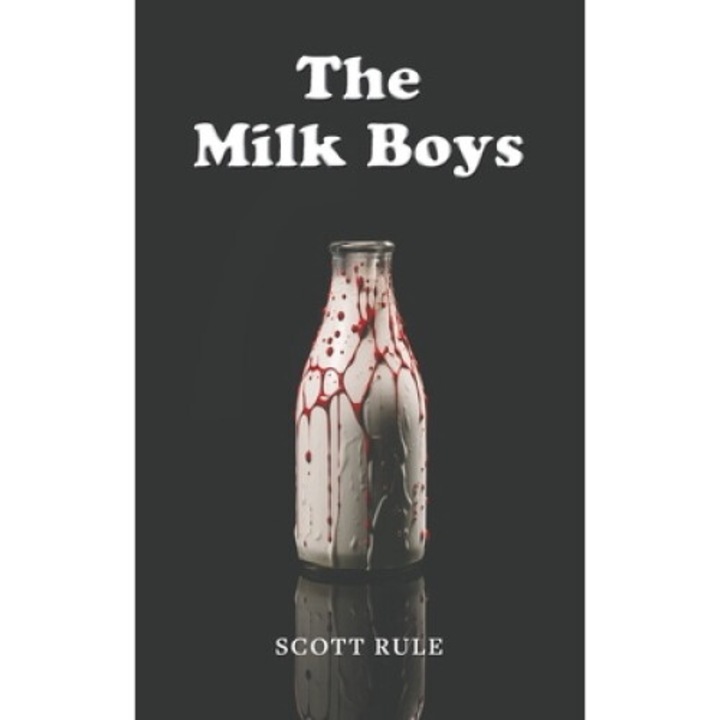 The Milk Boys - Scott Rule