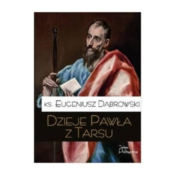 Dzieje Pawla z Tarsu, Eugeniusz Dabrowski, 2013