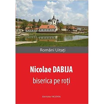 Biserica pe roti - Nicolae Dabija Biserica pe roti - Nicolae Dabija