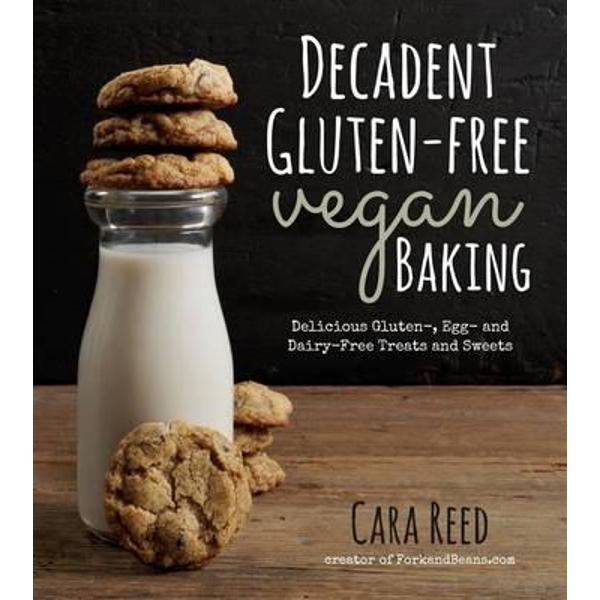 Decadent Gluten-Free Vegan Baking