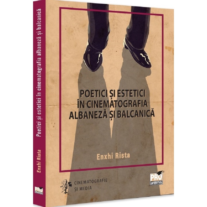 Poetici Si Estetici In Cinematografia Albaneza Si Balcanica - Enxhi Rista