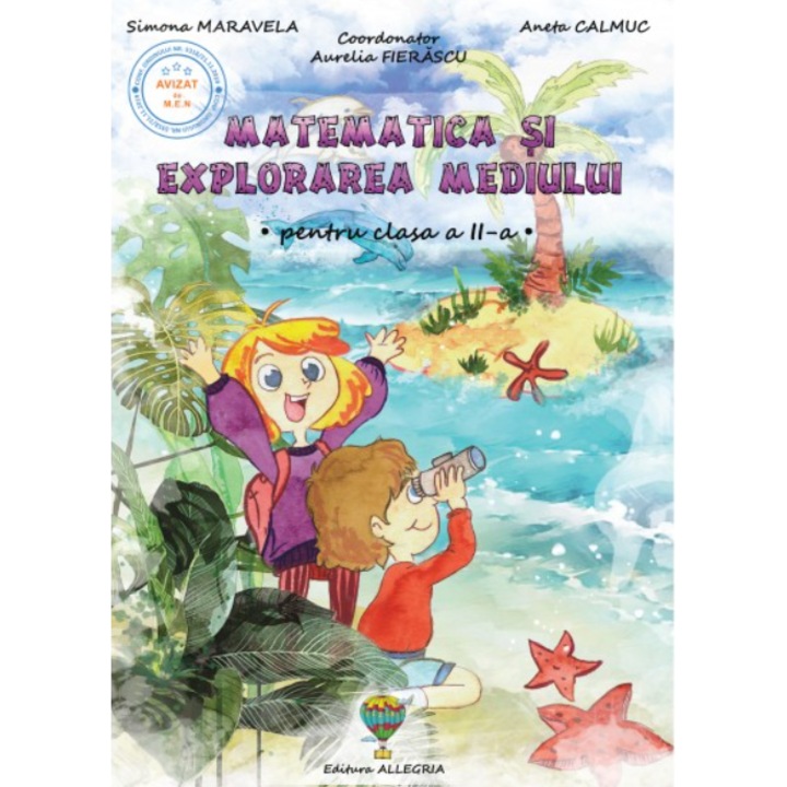 Matematica si explorarea mediului pentru clasa a II-a - Simona MaravelaAneta Calmuc
