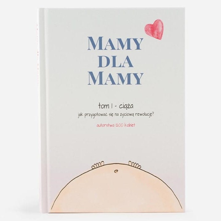 Mamy Dla Mamy - Tom 1 - Ciaza, 381 pagini, format 153x212x22mm, editie 5, 2022