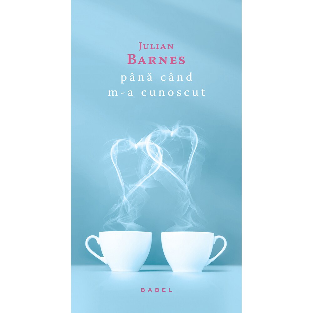 Pana cand m-a cunoscut - Julian Barnes