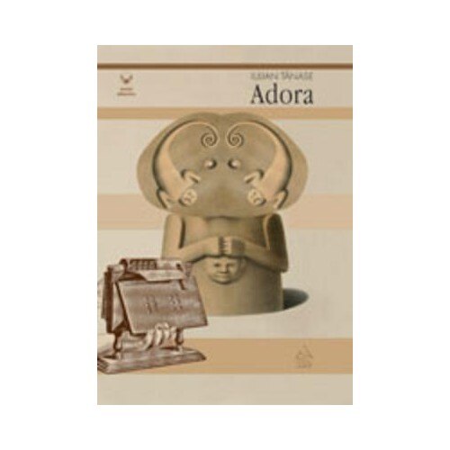 Adora. Poemele celorlalte intamplari - Iulian Tanase