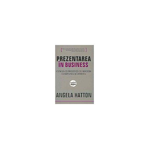 Prezentarea in business - Angela Hatton