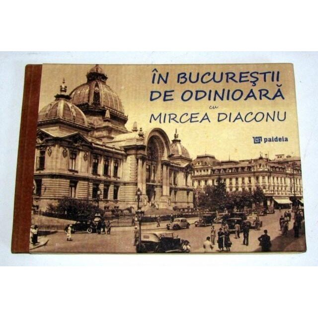 In Bucurestii de odinioara - Mircea Diaconu