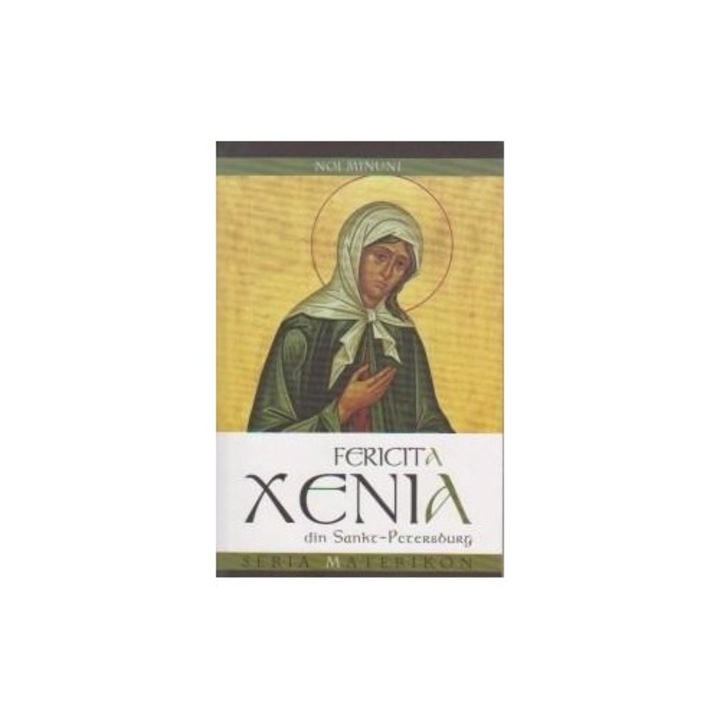 Noi minuni - Sf.Xenia din Sankt Petersburg