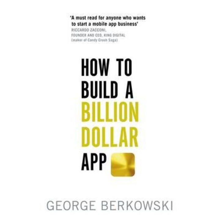 How to Build a Billion Dollar App