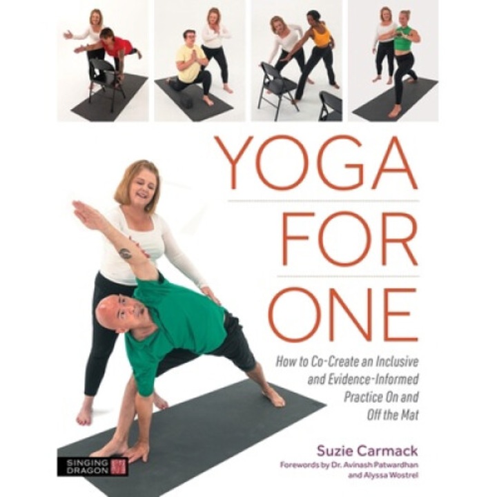 Yoga For One: How To Co-create An Inclusive And Evidence-informed Practice On And Off The Mat - Suzie Carmack