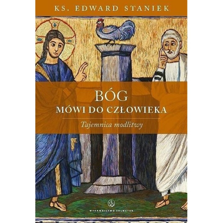Bog mowi do czlowieka. Tajemnica modlitwy, ks. Edward Staniek, 2007