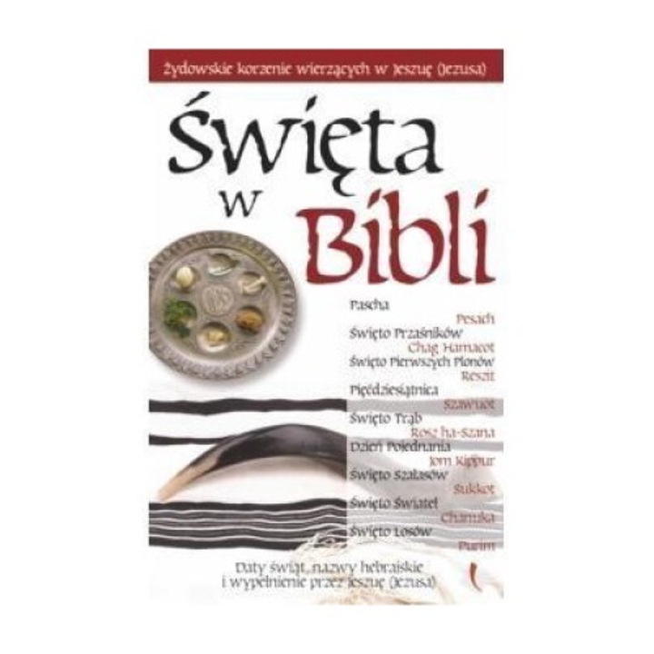 "Swieta w Biblii - zydowskie korzenie wierzacych, praca zbiorowa, 2016"