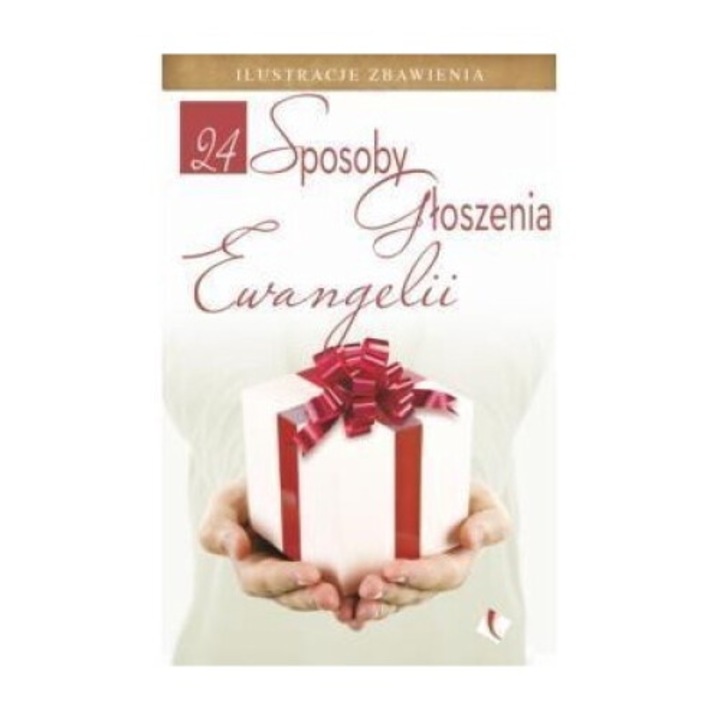 24 sposoby gloszenia Ewangelii, praca zbiorowa, 2016