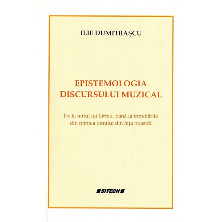 Epistemologia Discursului Muzical - Ilie Dumitrascu