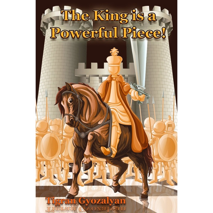 The King is a Powerful Piece - Tigran Gyozalyan, NEW IN CHESS, 2017