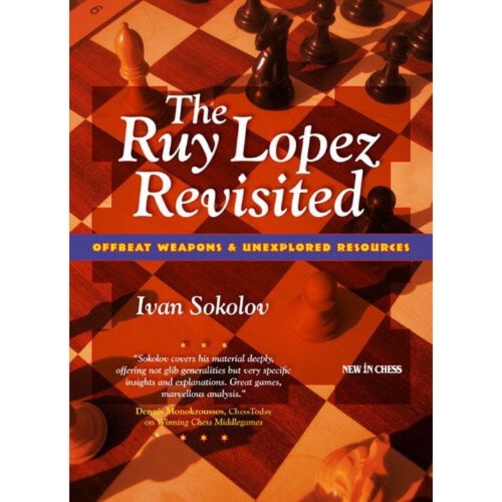 The Ruy Lopez Revisited, Ivan Sokolov, 2011
