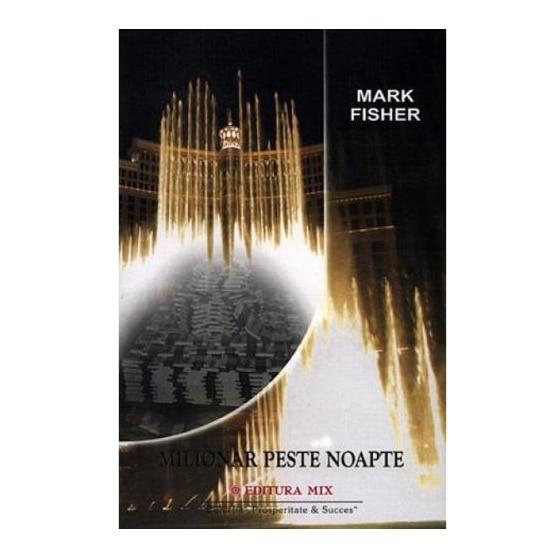 Milionar peste noapte - Mark Fisher