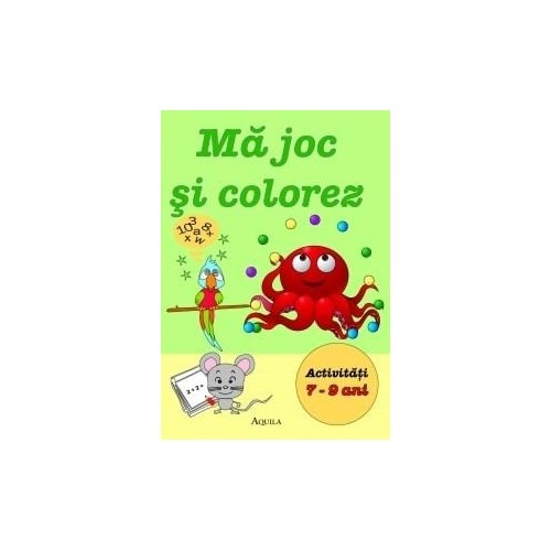 Ma joc si colorez - Activitati 7 - 9 ani