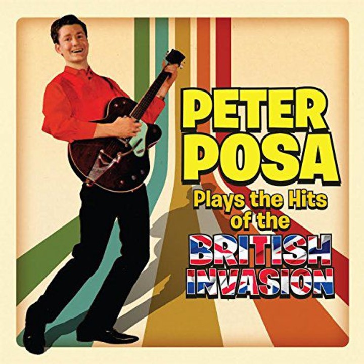 Peter Posa: Plays The Hits Of The British Invasion [CD]