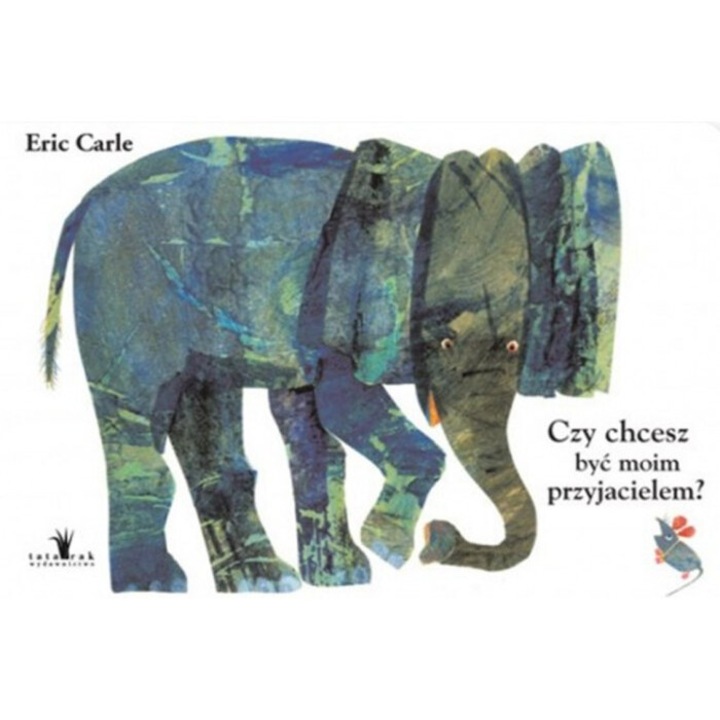 Czy chcesz byc moim przyjacielem?, Eric Carle, 2009