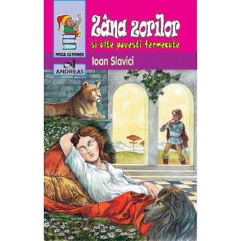 Zana zorilor si alte povesti fermecate - Ioan Slavici Zana zorilor si alte povesti fermecate - Ioan Slavici