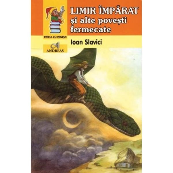 Limir Imparat si alte povesti fermecate - Ioan Slavici