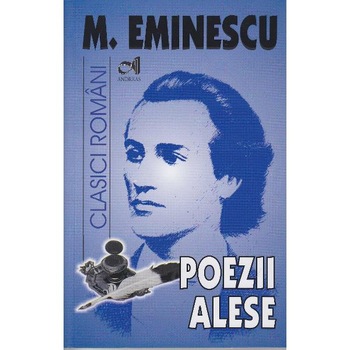 Poezii alese - Mihai Eminescu Poezii alese - Mihai Eminescu