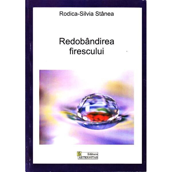 Redobandirea firescului - Rodica-Silvia Stanea