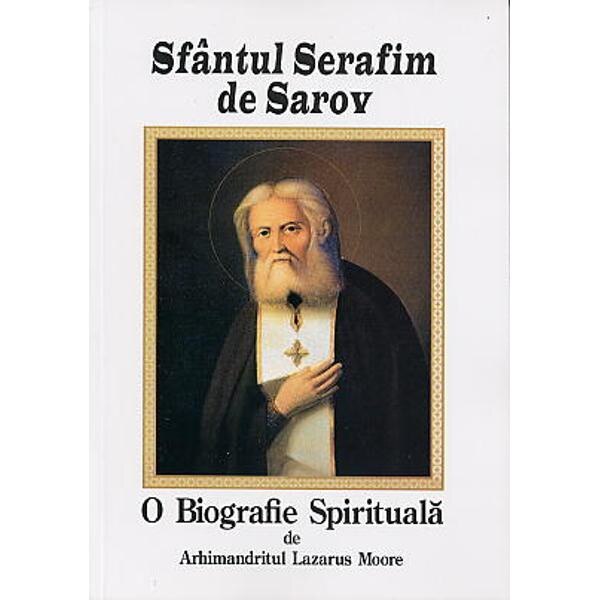 Sfantul Serafim de Sarov, o biografie spirituala - Lazarus Moore
