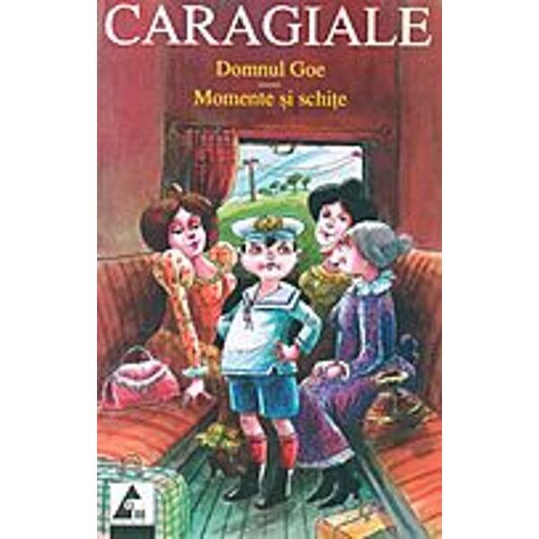 Domnul Goe. Momente si schite - I.L. Caragiale