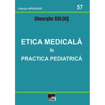 Etica Medicala In Practica Pediatrica - Gheorghe Goldis Etica Medicala In Practica Pediatrica - Gheorghe Goldis