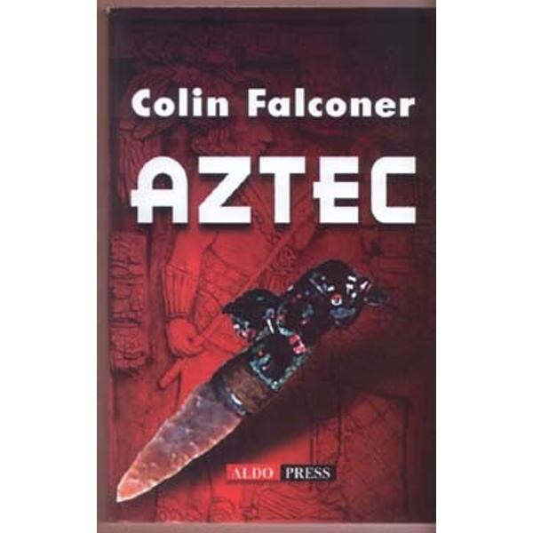 Aztec - Colin Falconer