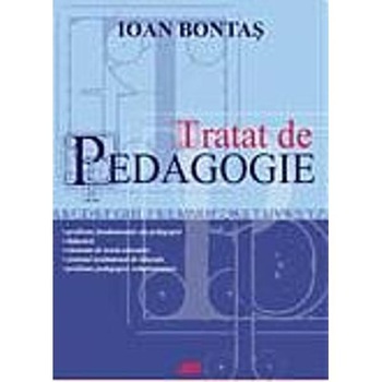 Tratat de pedagogie - Ioan Bontas Tratat de pedagogie - Ioan Bontas