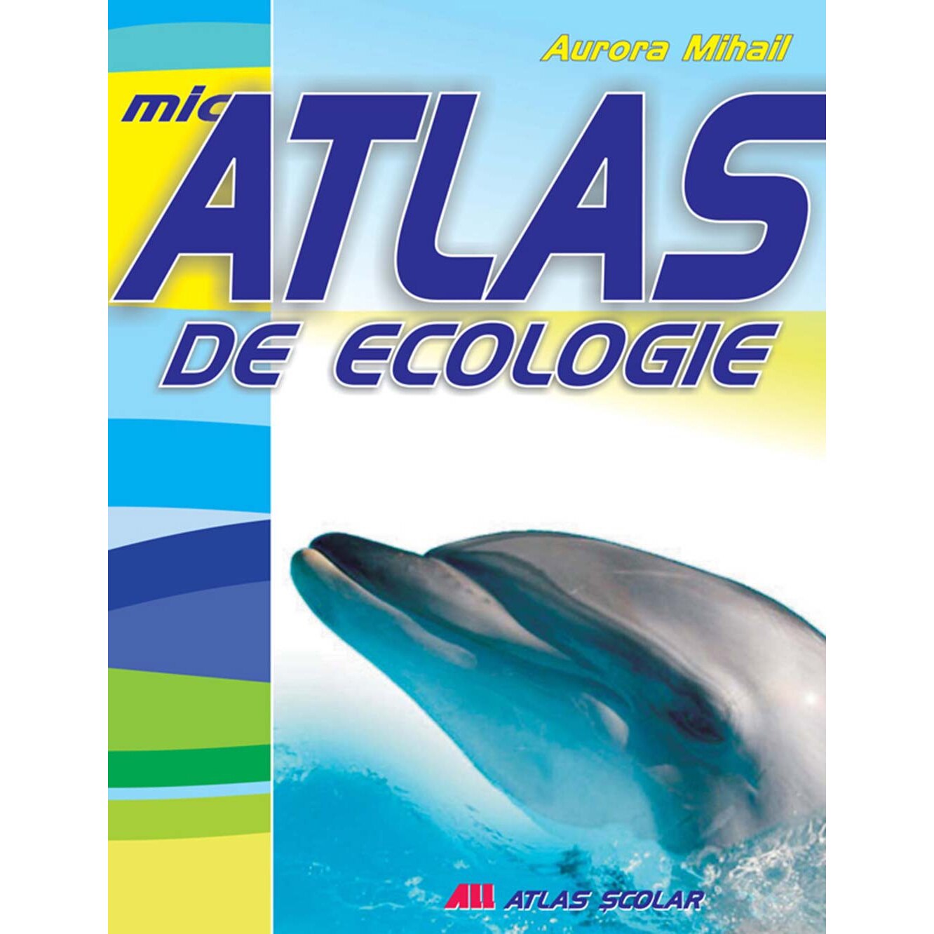 Mic atlas de ecologie - Aurora Mihail