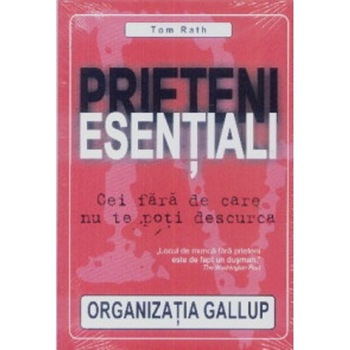 Prieteni esentiali - Tom Rath Prieteni esentiali - Tom Rath