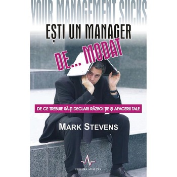 Esti un manager de... modat - Mark Stevens Esti un manager de... modat - Mark Stevens