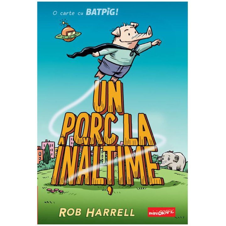 Batpig 2. Un porc la inaltime, Rob Harrell