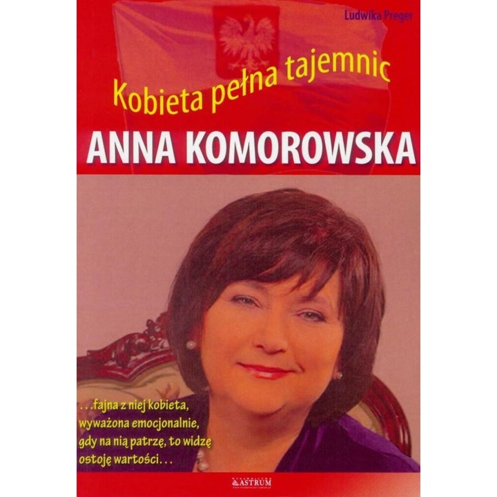 Anna Komorowska. O femeie plina de secrete, 2016 Astrum