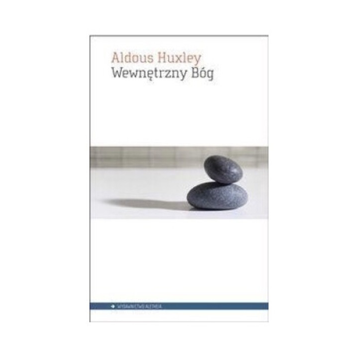 Wewnetrzny Bog, Aldous Huxley, 2016 Aletheia