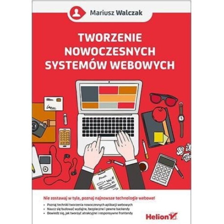 Tworzenie nowoczesnych systemow webowych, Mariusz Walczak, 2016