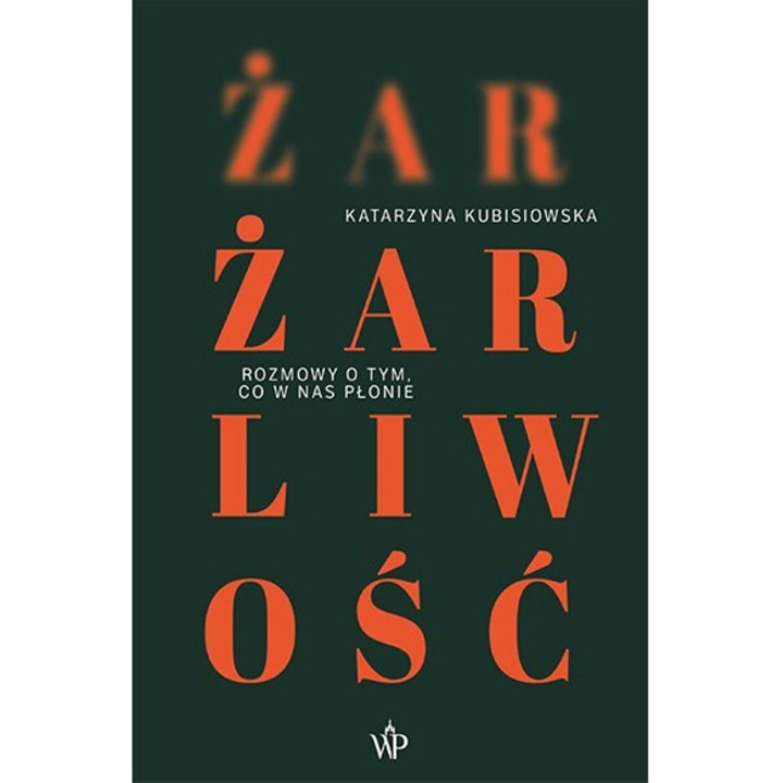 Zar, zarliwosc, Katarzyna Kubisiowska, 2024, 334 pagini, hardcover