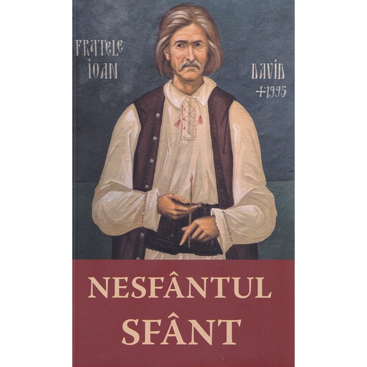 Nesfantul Sfant - Fratele Ioan David